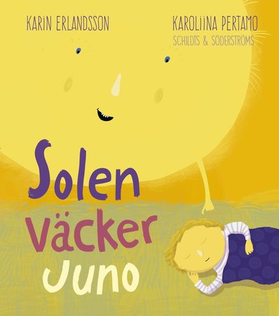 Cover for Karin Erlandsson · Solen väcker Juno (Hardcover Book) (2025)