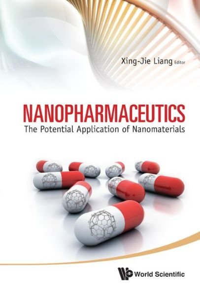 Cover for Xing-jie Liang · Nanopharmaceutics: The Potential Application Of Nanomaterials (Hardcover bog) (2012)