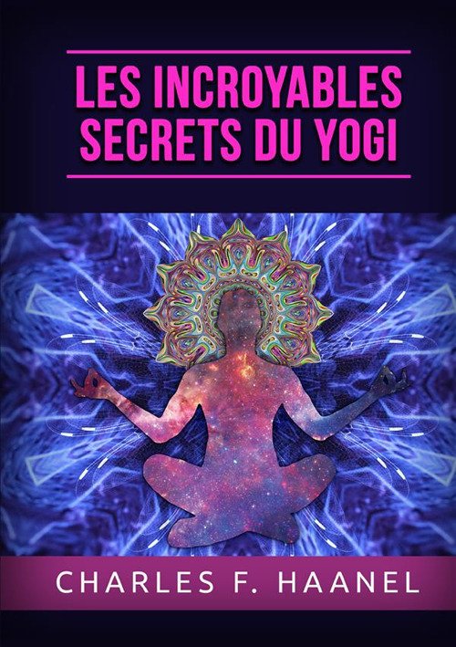 Cover for Charles Haanel · Les Incroyable Secrets Du Yogi (Book)