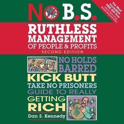 No B.S. Ruthless Management of People and Profits - Dan S Kennedy - Muzyka - Gildan Media Corporation - 9798200590667 - 30 stycznia 2019