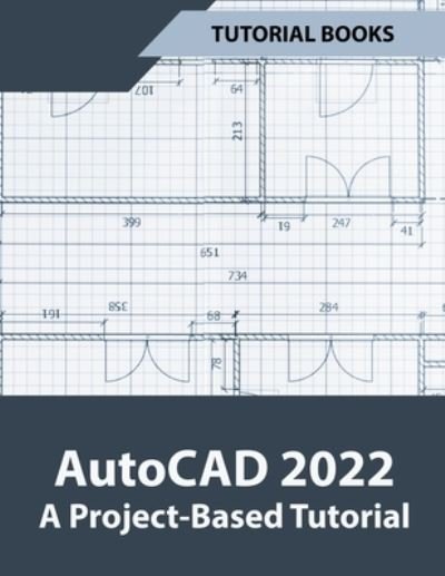 Cover for Tutorial Books · AutoCAD 2022 A Project-Based Tutorial (Pocketbok) (2021)