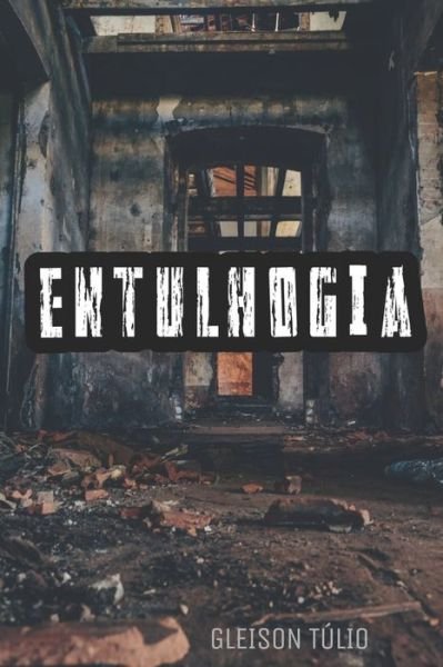Cover for Tulio Gleison Tulio · Entulhogia (Paperback Bog) (2021)