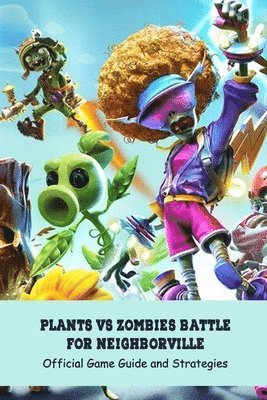 Cover for Stephen Kelly · Plants Vs Zombies Battle for Neighborville (Paperback Book) (2021)