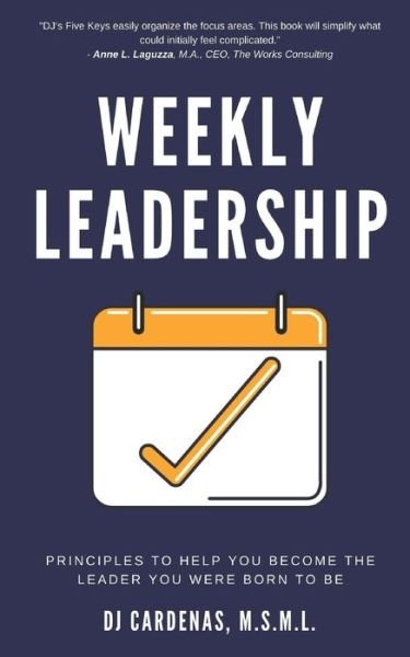 Cover for Dj Cardenas · Weekly Leadership: Principles to Help You Become The Leader You Were Born to Be (Taschenbuch) (2021)