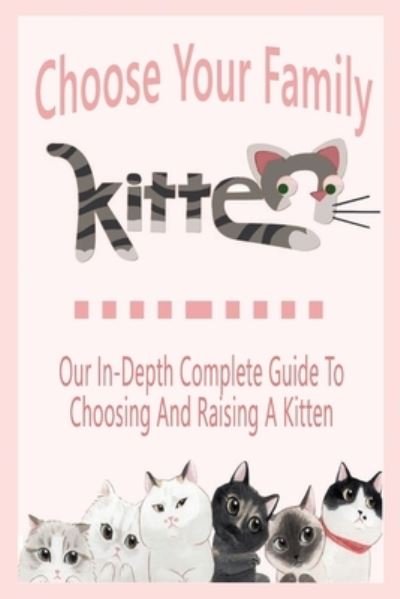 Choose Your Family Kitten - Errin Esquerre - Books - Independently Published - 9798570592667 - November 24, 2020
