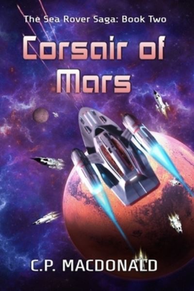 Cover for C P MacDonald · Corsair of Mars - The Sea Rover Saga (Paperback Book) (2020)