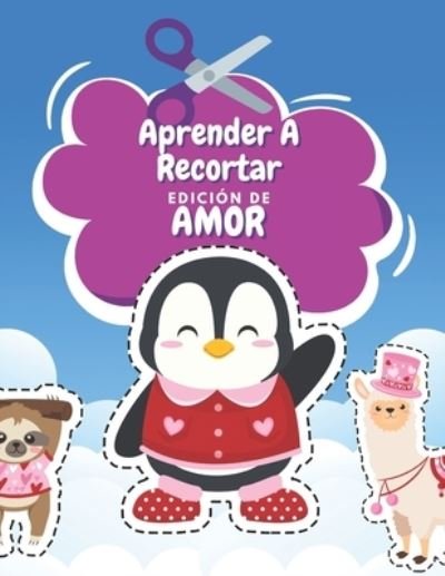 Aprender A Recortar Edicion De Amor - Nbz Creativa Y Divertida Editorial - Books - Independently Published - 9798590110667 - January 3, 2021