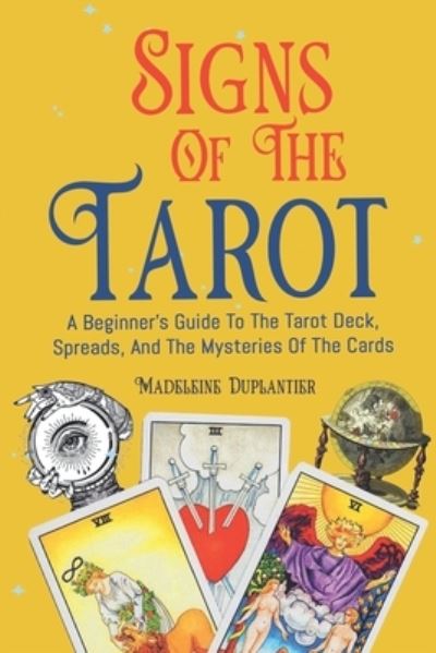 Cover for Madeleine Duplantier · Signs of the Tarot: A Beginner's Guide to the Tarot Deck, Spreads, and the Mysteries of the Cards (Paperback Book) (2021)