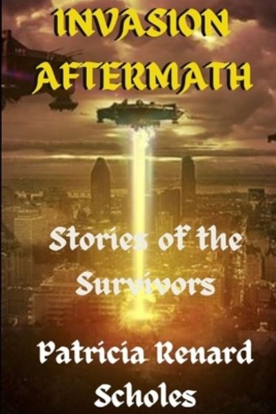 Cover for Patricia Renard Scholes · Invasion Aftermath (Paperback Book) (2021)