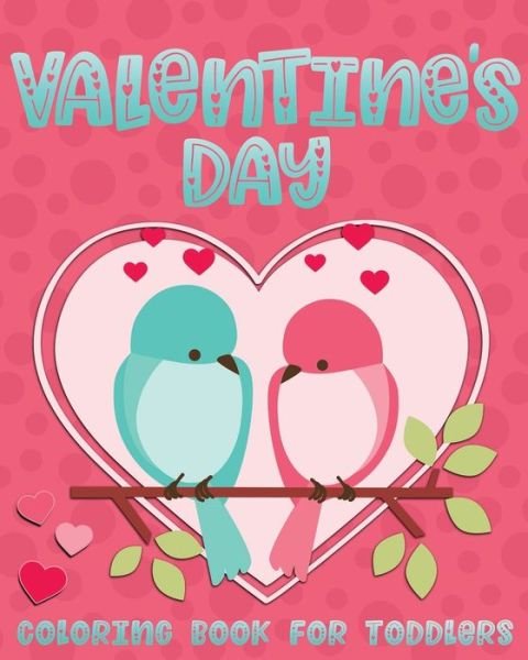 Cover for Nimble Creative · Valentine's Day Coloring Book For Toddlers (Paperback Book) (2020)