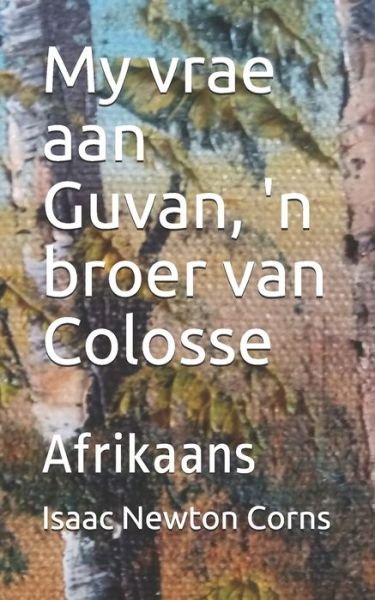 Cover for Isaac Newton Corns · My vrae aan Guvan, 'n broer van Colosse (Paperback Book) (2020)