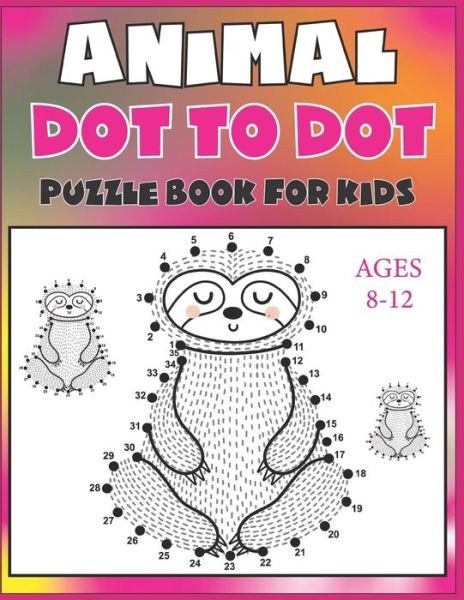 Cover for Nazma Publishing · Animal Dot To Dot Puzzle Book For Kids Ages 8-12 (Paperback Book) (2020)