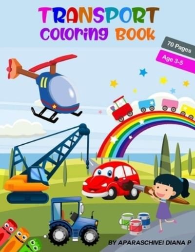 Transport Coloring Book - Aparaschivei Diana P - Bøger - Independently Published - 9798663342667 - 3. juli 2020