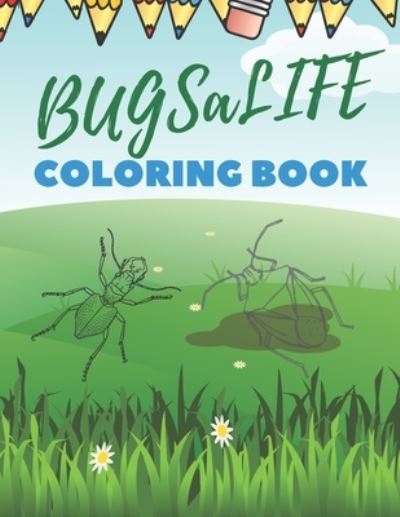 BUGSaLIFE Coloring Book - Ct Ct - Kirjat - Independently Published - 9798701080667 - keskiviikko 27. tammikuuta 2021