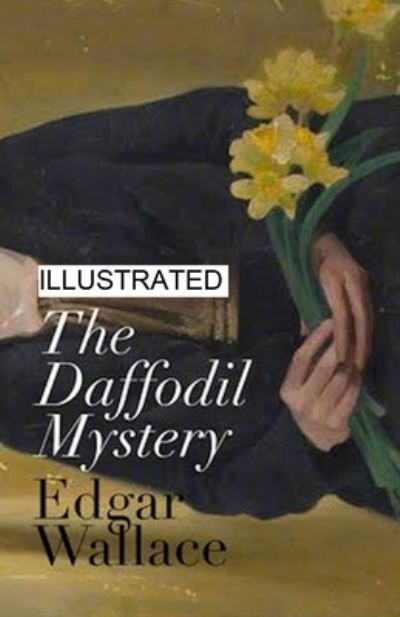 Cover for Edgar Wallace · The Daffodil Mystery illustrated (Paperback Book) (2021)