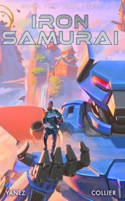 Stevie Collier · Iron Samurai: A Mecha Space Opera Adventure - Metal Fury (Pocketbok) (2021)