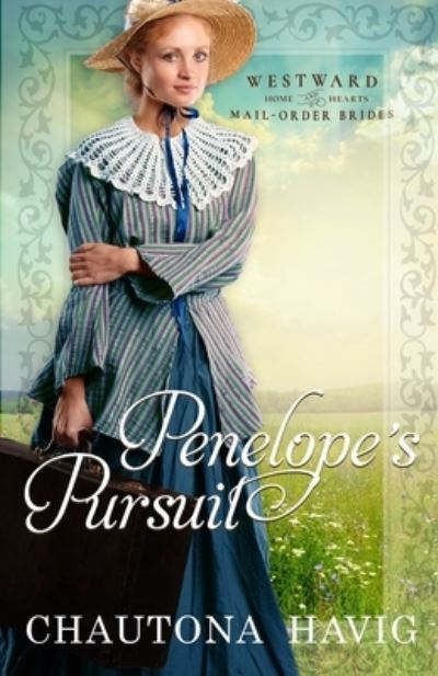 Cover for Chautona Havig · Penelope's Pursuit: (Westward Home and Hearts Mail-Order Brides Book 19) (Paperback Book) (2021)