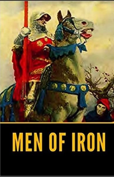 Men of Iron Illustrated - Howard Pyle - Books - Independently Published - 9798747307667 - May 1, 2021