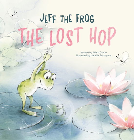 Cover for Adam Ciccio · Jeff the Frog. The Lost Hop - Jeff The Frog (Hardcover Book) (2025)