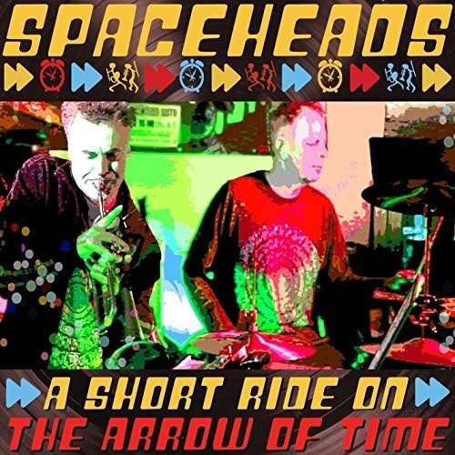 A Short Ride on the Arrow of Time - Spaceheads - Musikk - ELECTRIC BRASS RECORDS - 0013964830668 - 21. oktober 2015