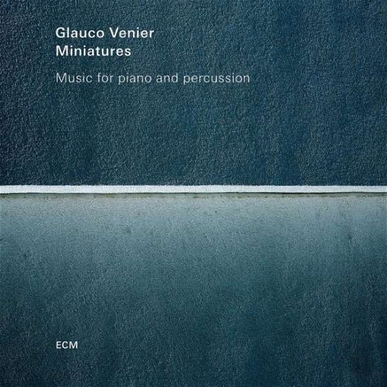 Glauco Venier · Miniatures Music for Piano (CD) (2016)