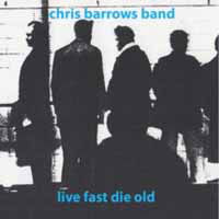 Cover for Chris Barrows Band · Live Fast Die Old (LP) (2019)