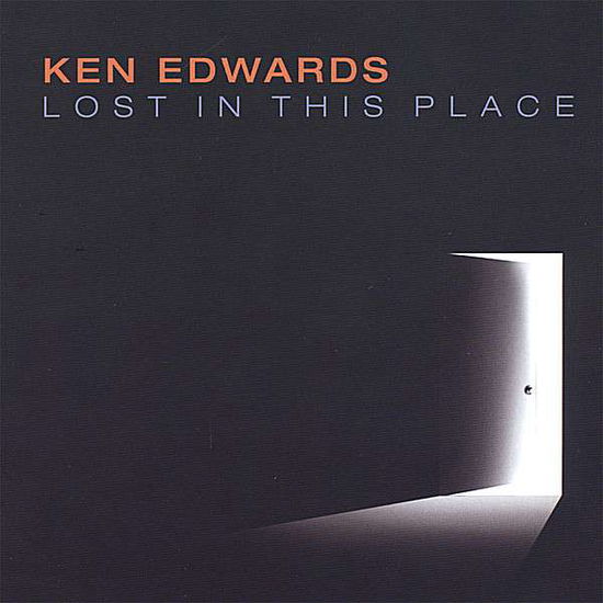 Cover for Ken Edwards · Lost in This Place (CD) (2007)