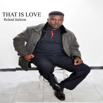 Cover for Roland Jackson · That is Love (CD) (2013)