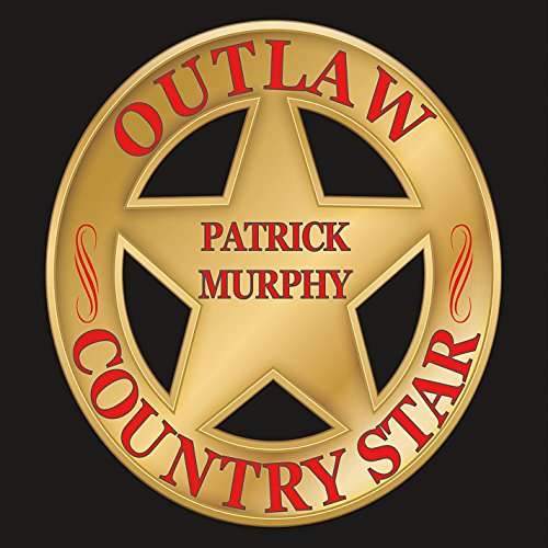 Cover for Patrick Murphy · Outlaw Country Star (CD) (2016)