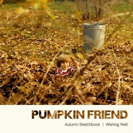 Cover for Pumpkin Friend · Autumn Sketchbook / Wishing Well (CD) (2022)