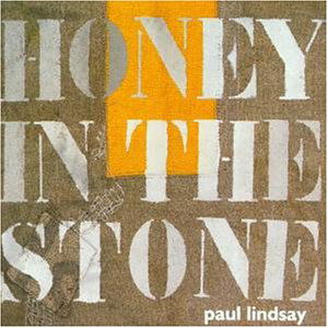 Cover for Paul Lindsay · Honey in the Stone (CD) (2001)