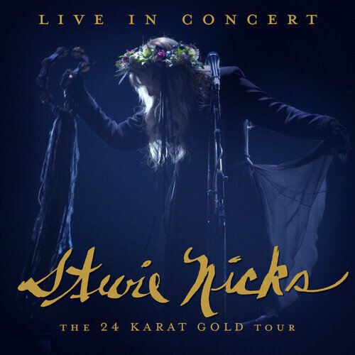 Cover for Stevie Nicks · Stevie Nicks-live in Concert: the 24 Karat Gold to (CD) (2020)