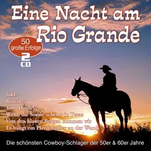 Cover for Eine Nacht Am Rio Grande-50 Cowboy-schlager (CD) (2016)