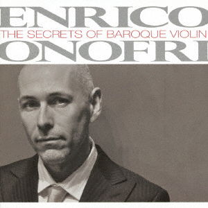 Cover for Enrico Onofri · Enrico Onofri the Secrets of Baroque Violin (CD) [Japan Import edition] (2010)