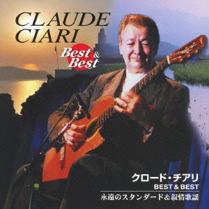 Cover for Claude Ciari · Claude Ciari Best &amp; Best Eien No Standard &amp; Jojou Kayou (CD) [Japan Import edition] (2011)