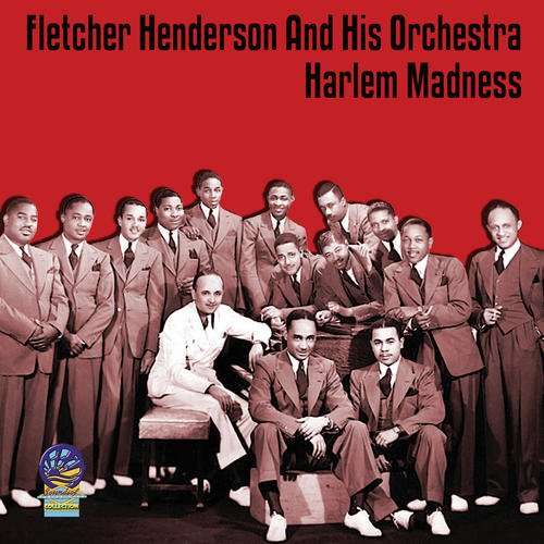 Harlem Madness - Fletcher Henderson and His Orchestra - Música - CADIZ - SOUNDS OF YESTER YEAR - 5019317020668 - 16 de agosto de 2019