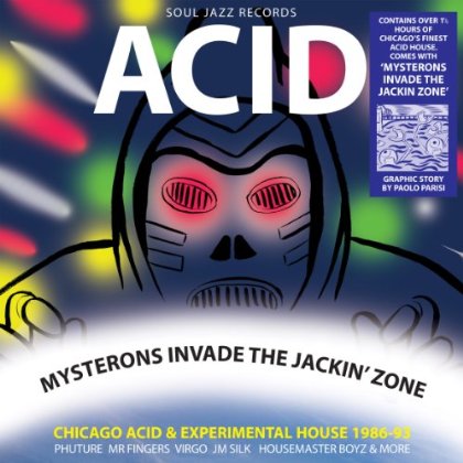 Acid Mysterons Invade the Jackin Zone: Chicago - Soul Jazz Records Presents - Musiikki - SOULJAZZ - 5026328002668 - tiistai 16. huhtikuuta 2013