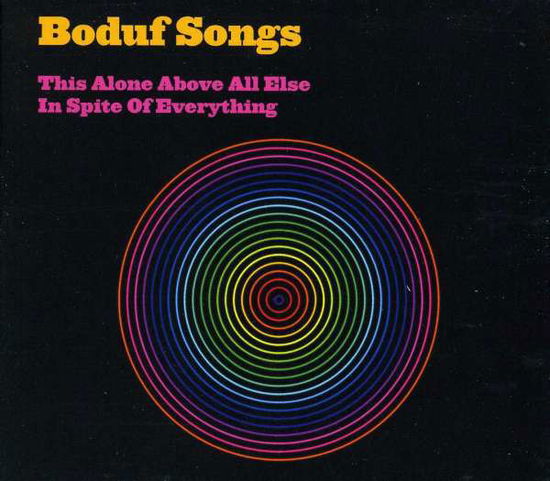 This Alone Above All else in Spite of Everything - Boduf Songs - Music - UNDER THE SPIRE - 5050580553668 - March 21, 2011