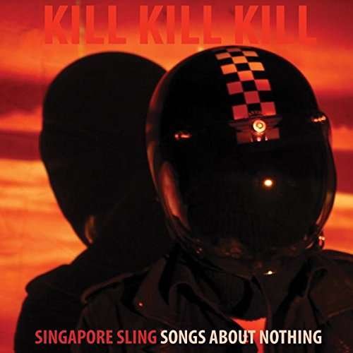 Cover for Singapore Sling · Kill Kill Kill (CD) (2017)