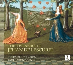 Cover for Lescurel,jehan / Bundgen,paulin / Bihan,gwenael · Love Songs of Jehan De Lescurel (CD) (2016)