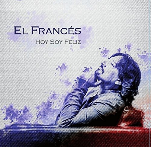 Cover for Jose El Frances · Hoy Soy Feliz (CD) (2018)