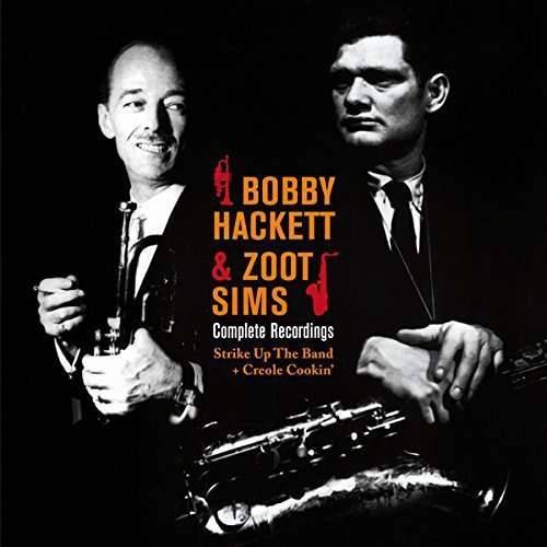 Cover for Bobby Hackett · Complete Recordings: Strike Up The Band / Creole Cookin' (CD) (2015)