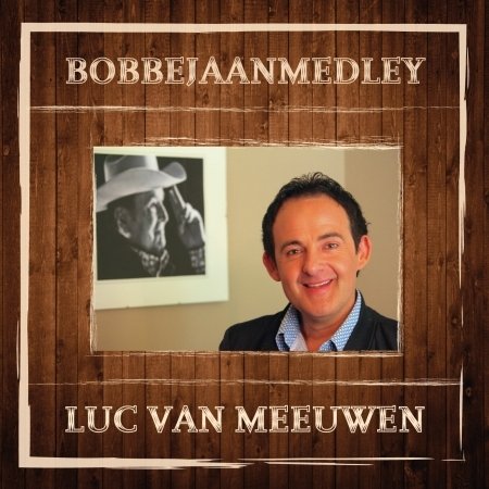 Cover for Luc Van Meeuwen · Bobbejaan Medley (SCD) (2015)