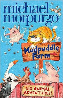 Mudpuddle Farm: Six Animal Adventures - Mudpuddle Farm - Michael Morpurgo - Books - HarperCollins Publishers - 9780007296668 - February 5, 2009