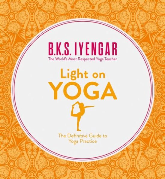Cover for B. K. S. Iyengar · Light on Yoga (Paperback Book) (2016)