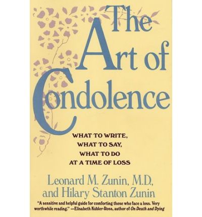 Cover for Hilary Stanton Zunin · The Art of Condolence: What to Write, What to Say, What to Do at a Time of Loss (Paperback Book) [Reprint edition] (1992)