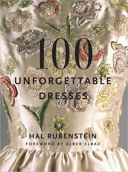 Cover for Hal Rubenstein · 100 Unforgettable Dresses (Hardcover Book) (2011)