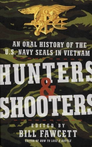 Cover for Bill Fawcett · Hunters &amp; Shooters: an Oral History of the U.s. Navy Seals in Vietnam (Paperback Bog) [Reprint edition] (2008)
