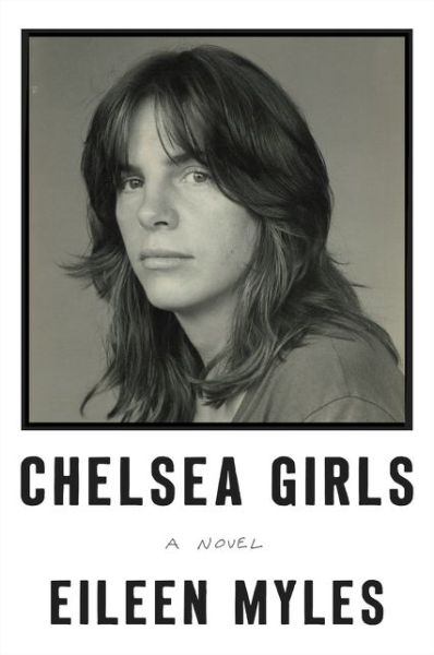 Cover for Eileen Myles · Chelsea Girls: A Novel (Paperback Book) (2015)