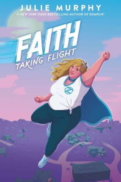 Faith: Taking Flight - Julie Murphy - Kirjat - HarperCollins - 9780062899668 - tiistai 25. toukokuuta 2021